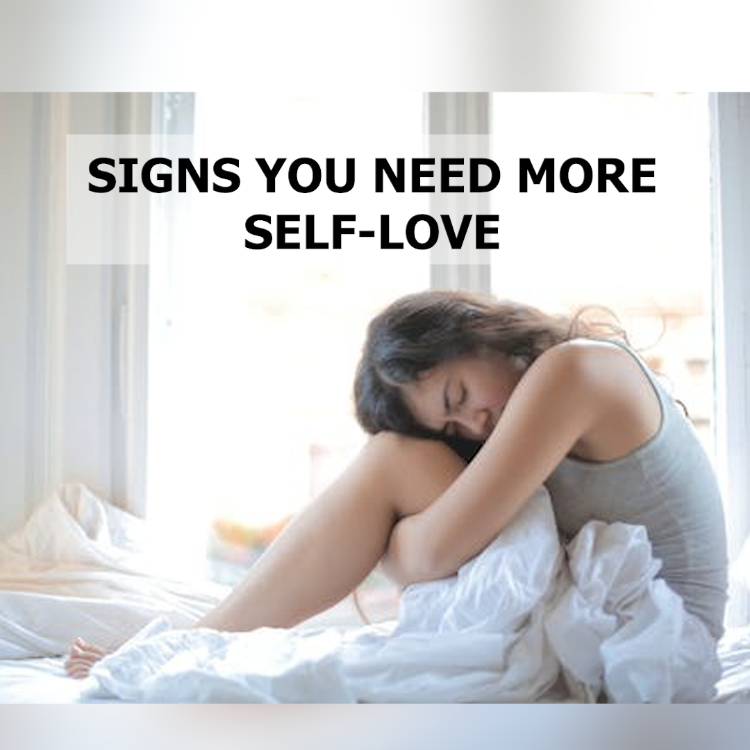 Signs You Need More Self-Love